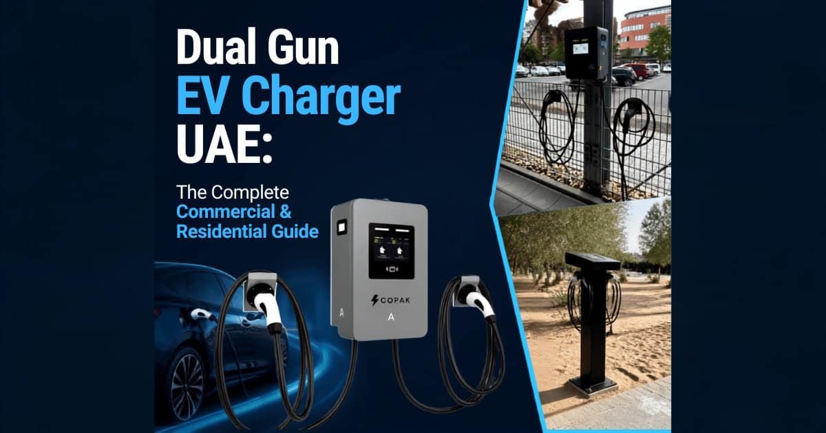 Dual Gun EV Charger UAE: The Complete Commercial & Residential Guide